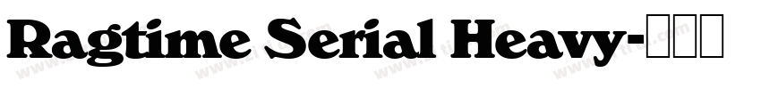 Ragtime Serial Heavy字体转换